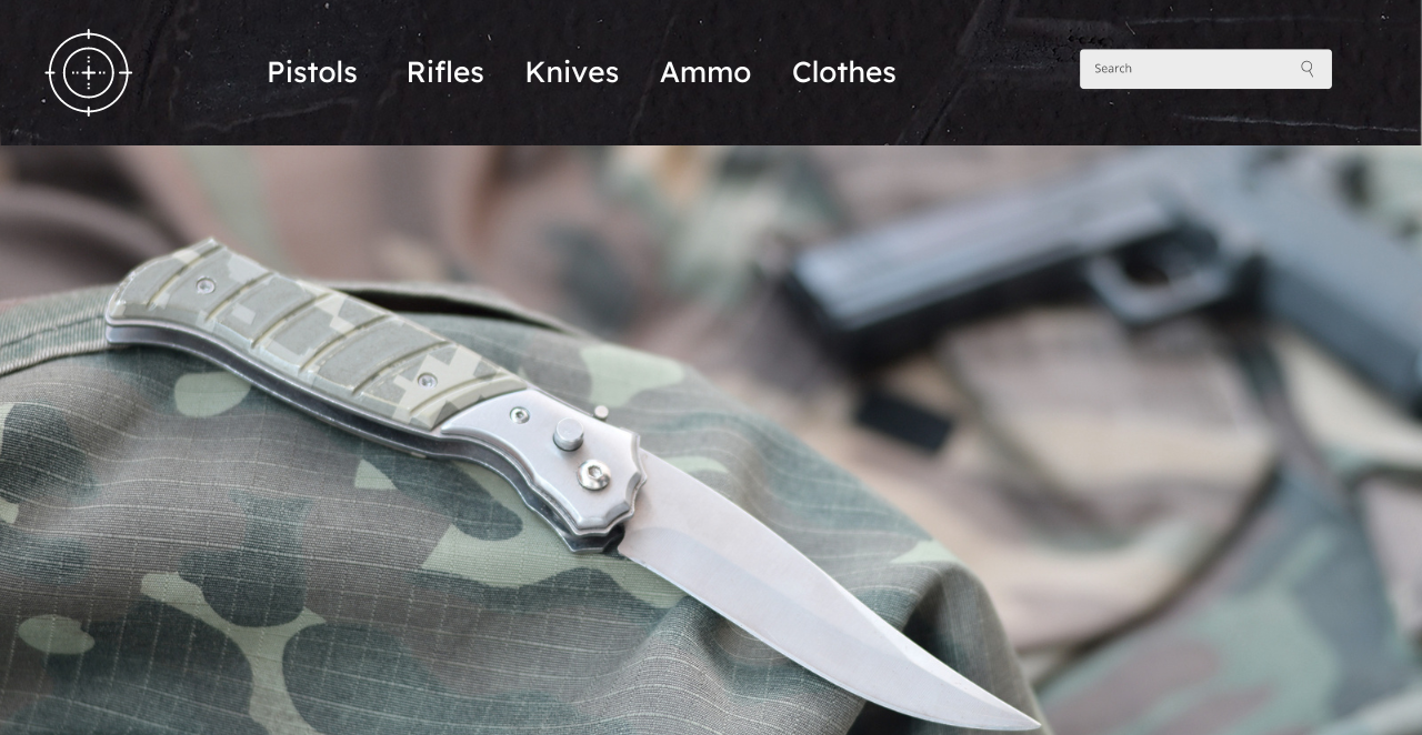 Pistols Rifles Knives Ammo Clothes
